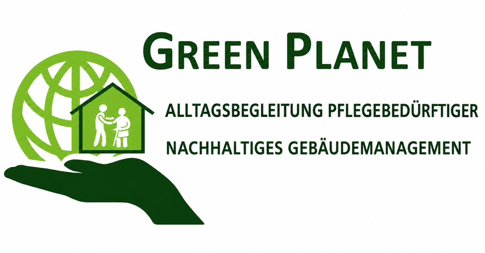 GREEN PLANET – Alltagsbegleitung Pflegebedürftiger & nachhaltiges Gebäudemanagement